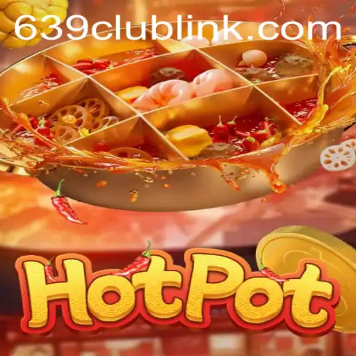 Exploring the Engaging World of Hotpot: A Dive into the 639club Link