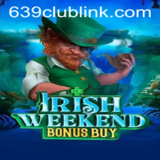 Discover the Thrills of 'IrishWeekendBonusBuy' and Navigate the Gaming Experience with '639club link'